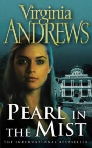 V.C. Andrews - Pearl in the Mist